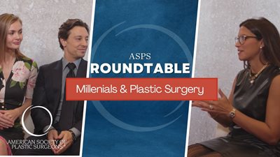 ASPS Roundtable: The Millennial Plastic Surgery Boom